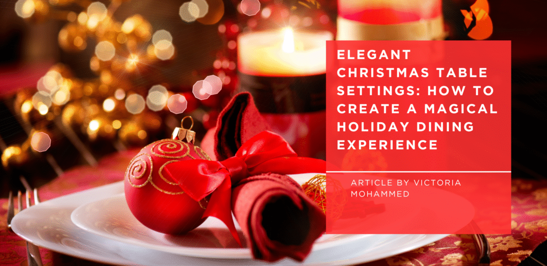 Elegant Christmas Table Settings How to Create a Magical Holiday Dining Experience
