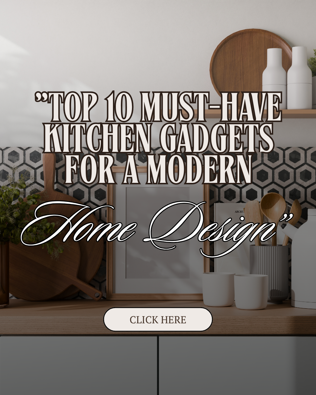 "Top 10 Must-Have Kitchen Gadgets for a Modern Home Design